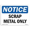 Signmission Safety Sign, OSHA Notice, 18" Height, Rigid Plastic, Scrap Metal Only Sign, Landscape OS-NS-P-1824-L-18254